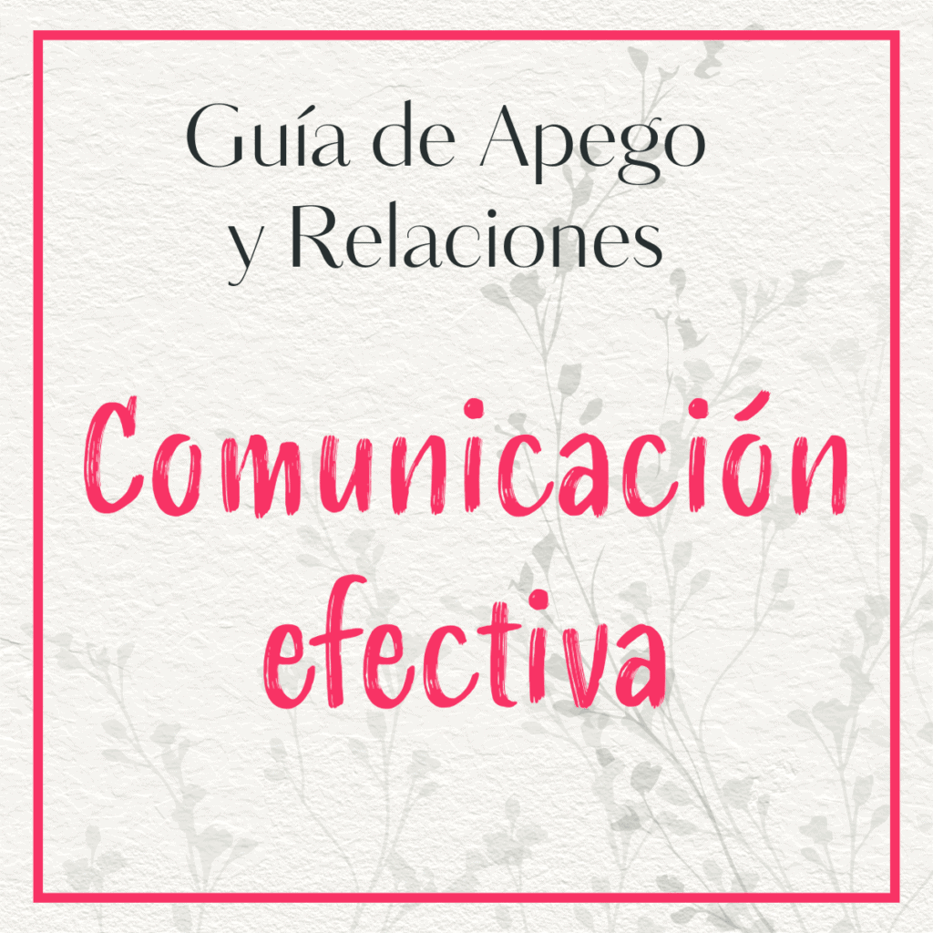 Imagen con marco rojo, texto 'Guía de apego y pareja: Comunicación efectiva', recurso visual de la guía sobre apego y relaciones de pareja.