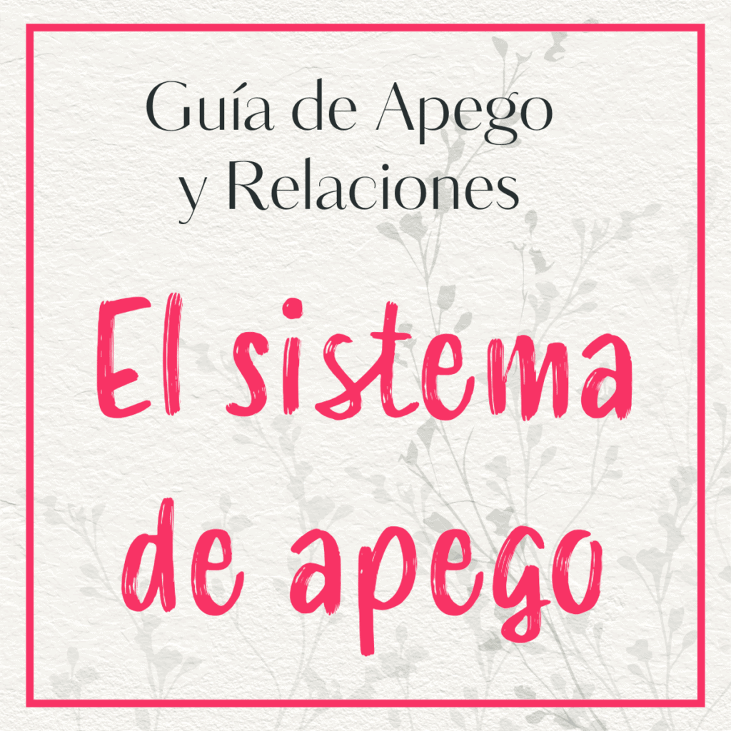 Imagen con marco rojo, texto 'Guía de apego y pareja: El sistema de apego', recurso visual de la guía sobre apego y relaciones de pareja.