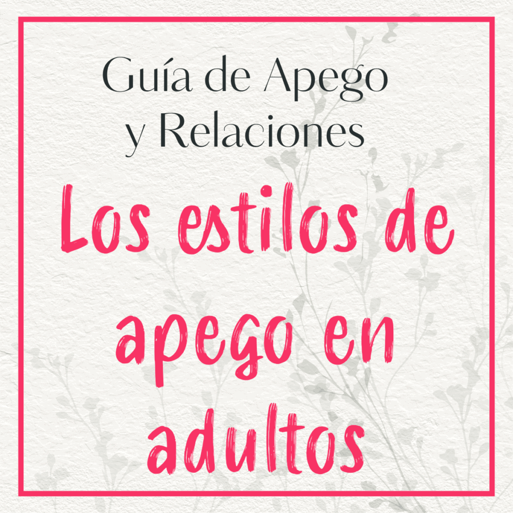Imagen con marco rojo, texto 'Guía de apego y pareja: Los estilos de apego en adultos', recurso visual de la guía sobre apego y relaciones de pareja.
