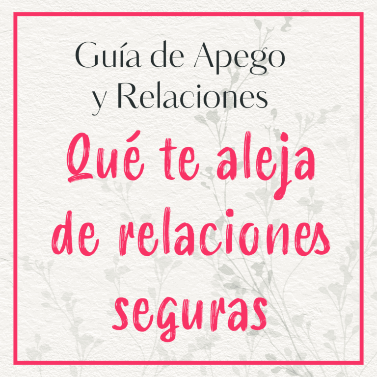 Imagen con marco rojo, texto 'Guía de apego y pareja: identificar lo que te aleja de relaciones seguras', recurso visual de la guía sobre apego y relaciones de pareja.
