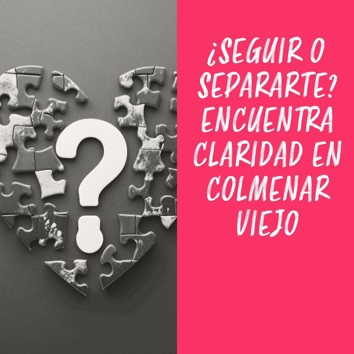 seguir o separarte encuentra claridad en colmenar viejo