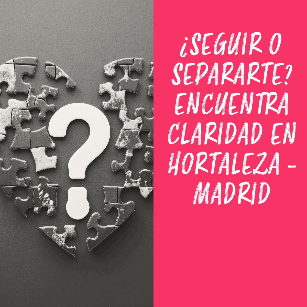 seguir o separarte encuentra claridad en hortaleza madrid
