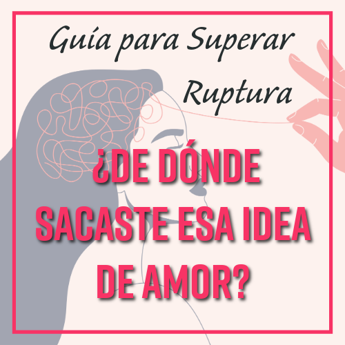 de dónde sacaste esa idea de amor que te está destruyendo