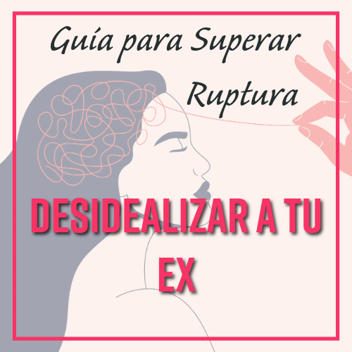 desidealizar a tu ex