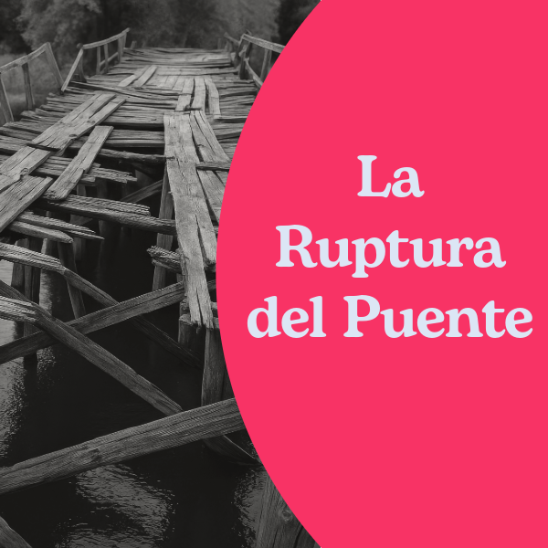 la ruptura del puente