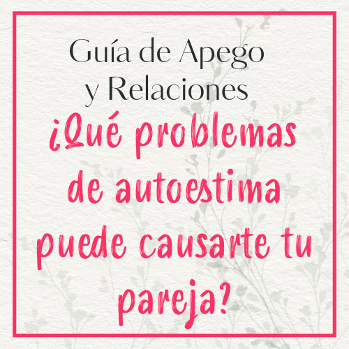qué problemas de autoestima puede causarte tu pareja