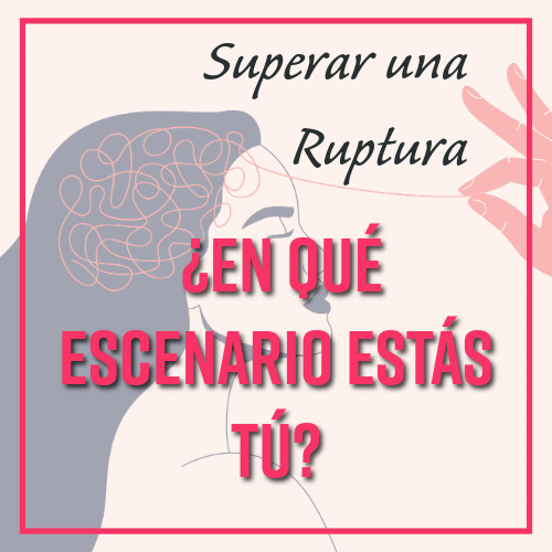superar una ruptura en que escenario estas tu