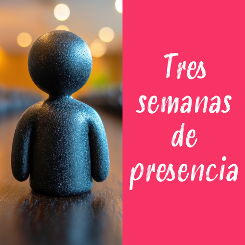 tres semanas de presencia