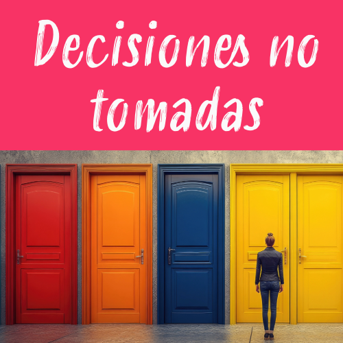 decisiones no tomadas