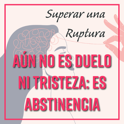 duelo no es tristeza es abstinencia (1)