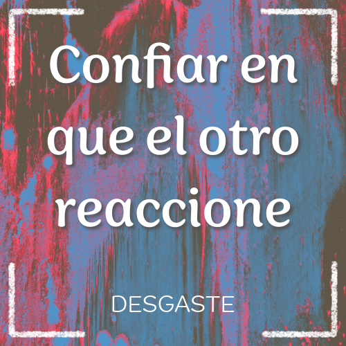 confiar en que el otro reaccione